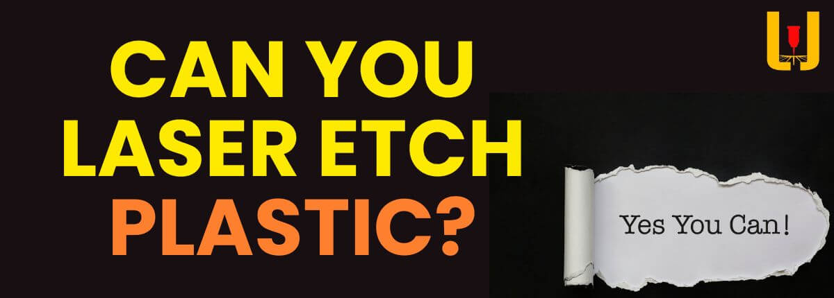 Can You Laser Etch Plastic