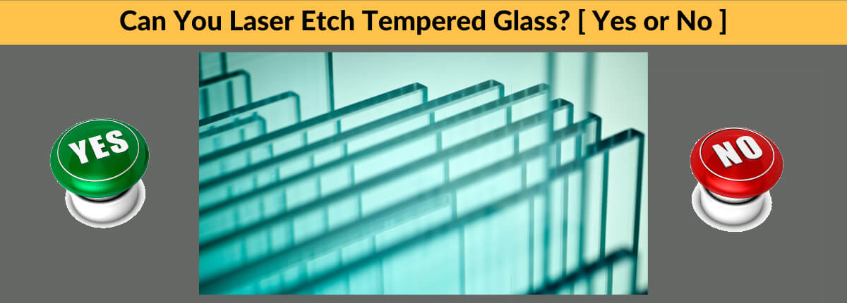 Can You Laser Etch Tempered Glass