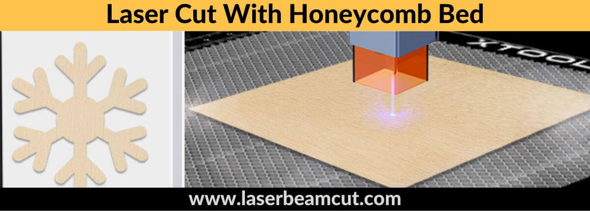 Laser cut with Honeycomb Bed