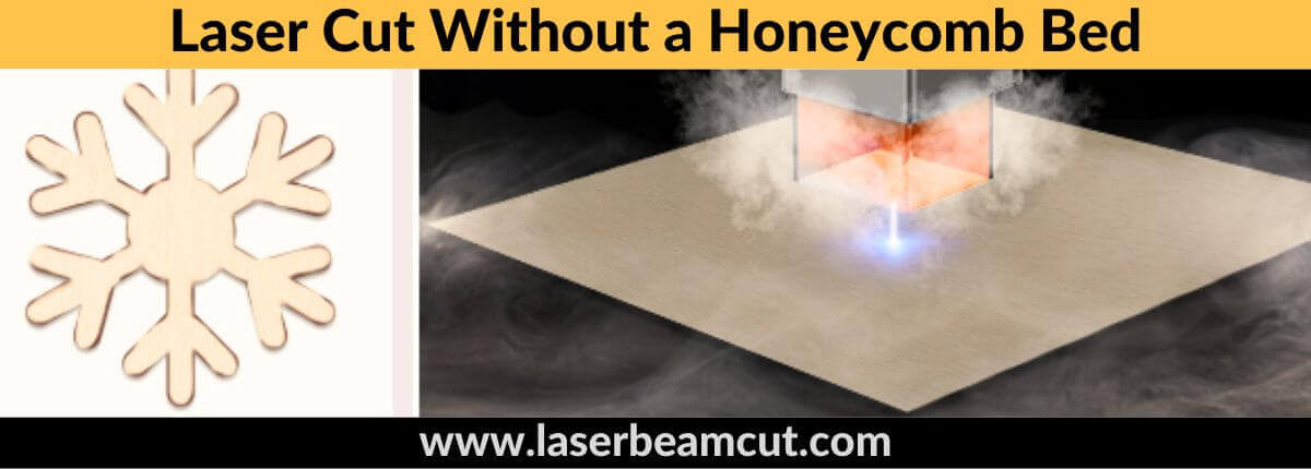 Laser cut without Honeycomb Bed