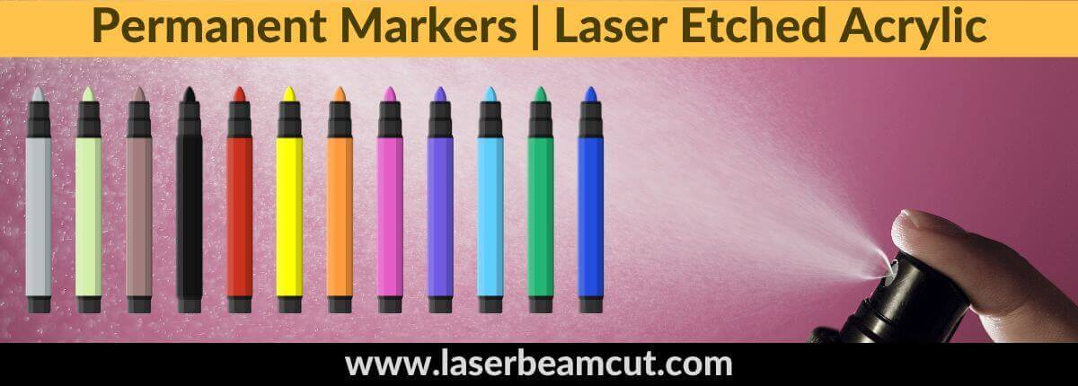 Permanent Markers for Laser Etched Acrylic