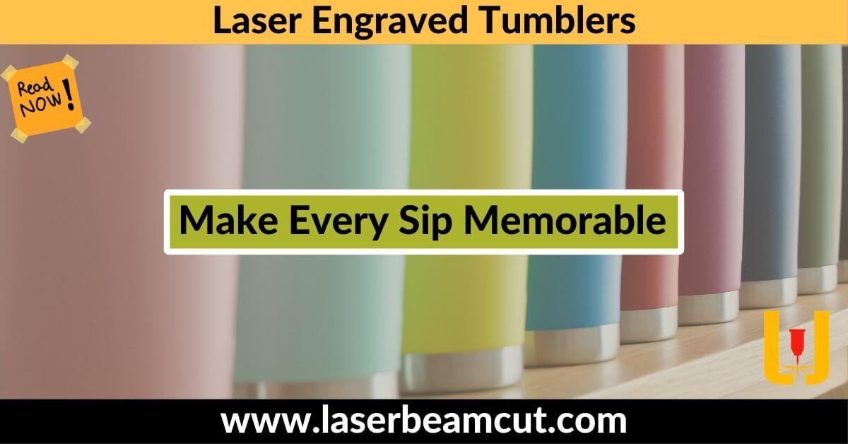 Laser Engraved Tumblers