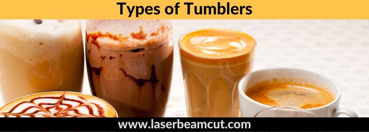 Types of Tumblers